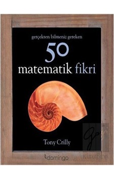 Domingo Yayınevi - Gerçekten Bilmeniz Gereken 50 Matematik Fikri Domingo Yayınevi - Gerçekten Bilmeniz Gereken 50 Matematik Fikri