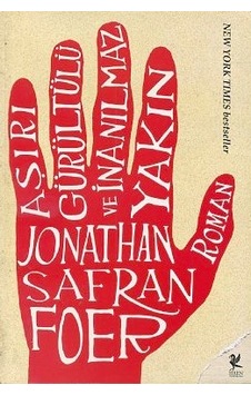 Aşırı Gürültülü ve İnanılmaz Yakın - Jonathan Safran Foer - Siren Yayınları