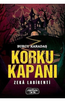 Korku Kapanı-Zeka Labirenti - Burcu Karadaş - Yediveren Çocuk Korku Kapanı-Zeka Labirenti - Burcu Karadaş - Yediveren Çocuk
