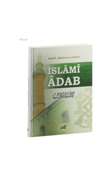 Islami Adab Ciltli Büyük Boy Fuad B. Abdulaziz Eş Şelhûb Islami Adab Ciltli Büyük Boy Fuad B. Abdulaziz Eş Şelhûb