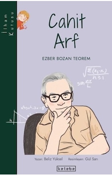 Cahit Arf: Ezber Bozan Teorem-İlham Kutusu - Beliz Yüksel - Ketebe Cahit Arf: Ezber Bozan Teorem-İlham Kutusu - Beliz Yüksel - Ketebe