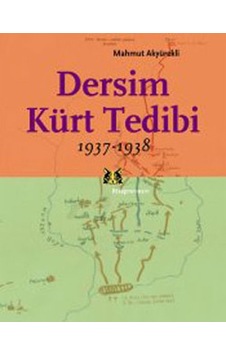 Dersim Kürt Tedibi 1937-1938 - Mahmut Akyürekli - Kitap Yayınevi Dersim Kürt Tedibi 1937-1938 - Mahmut Akyürekli - Kitap Yayınevi