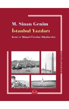 İstanbul Yazıları-Kent ve Mimari Üzerine Düşünceler