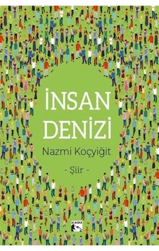 İnsan Denizi / Nazmi Koçyiğit İnsan Denizi / Nazmi Koçyiğit