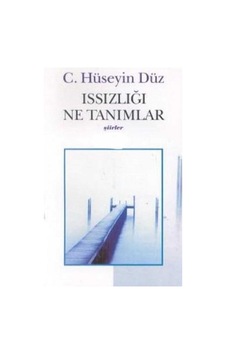Issızlığı Ne Tanımlar - C. Hüseyin Düz İlk Baskı 2001