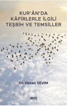 Kur'an'da Kafirlerle İlgili Teşbih ve Temsiller - Hasan Sevim - Gece Kitaplığı