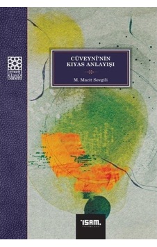 Cüveyni'nin Kıyas Anlayışı - M. Macit Sevgili - İsam Yayınları