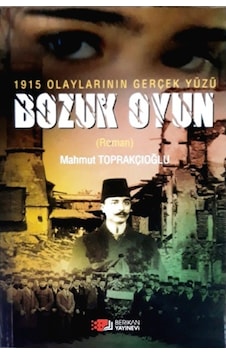 1915 Olaylarının Gerçek Yüzü - Bozuk Oyun 1915 Olaylarının Gerçek Yüzü - Bozuk Oyun