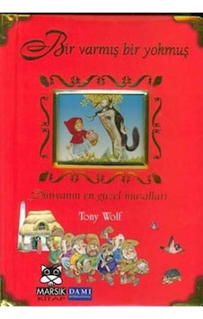 Dünyanın En Güzel Masalları:Bir Varmış Bir Yokmuş - Tony Wolf - Marsık Kitap
