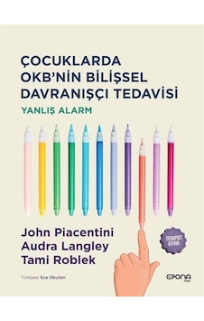 Çocuklarda OKB'nin Bilişsel Davranışçı Tedavisi - Yanlış Alarm - Audra Langley - Epona Çocuklarda OKB'nin Bilişsel Davranışçı Tedavisi - Yanlış Alarm - Audra Langley - Epona