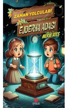 Zaman Yolcuları Ejderha Adası / Merve Ateş Zaman Yolcuları Ejderha Adası / Merve Ateş