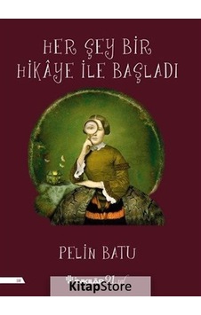 Her Şey Bir Hikaye İle Başladı - Pelin Batu - İnkılap Kitabevi