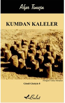 Gönül Gözüyle 8-Kumdan Kaleler - Afşar Timuçin - Bulut Yayınları Gönül Gözüyle 8-Kumdan Kaleler - Afşar Timuçin - Bulut Yayınları