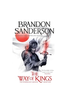 The Way Of Kings - The Stormlight Archive The Way Of Kings - The Stormlight Archive
