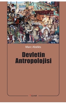 Devletin Antropolojisi - Marc Abeles - Dipnot