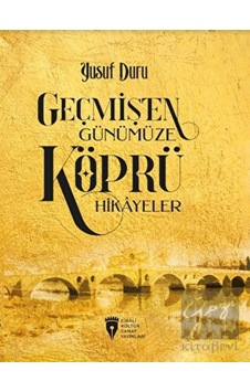 Geçmişten Günümüze Köprü Hikayeler - Yusuf Duru - CKS