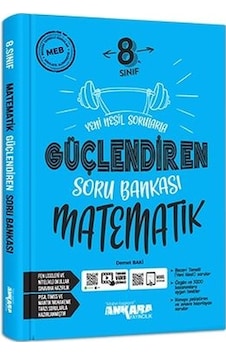 8.Sınıf Güçlendiren Matematik Soru Bankası 8.Sınıf Güçlendiren Matematik Soru Bankası