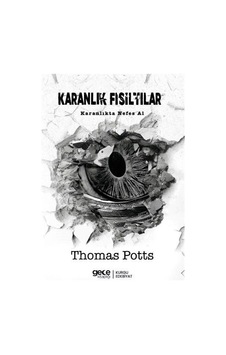 Karanlık Fısıltılar / Thomas Potts Karanlık Fısıltılar / Thomas Potts