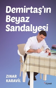 Demirtaş'ın Beyaz Sandalyesi - Zınar Karavil - Dipnot Demirtaş'ın Beyaz Sandalyesi - Zınar Karavil - Dipnot
