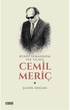 Kendi Semasında Tek Yıldız Cemil Meriç / Şahin Doğan Kendi Semasında Tek Yıldız Cemil Meriç / Şahin Doğan