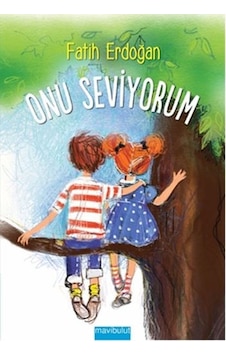 Onu Seviyorum - Fatih Erdoğan - Mavi Bulut Yayıncılık Onu Seviyorum - Fatih Erdoğan - Mavi Bulut Yayıncılık