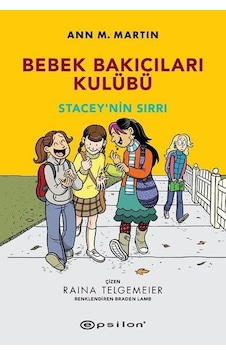 Bebek Bakıcıları Kulübü - Staceynin Sırrı - Ann M. Martin - Epsilon Yayınevi Bebek Bakıcıları Kulübü - Staceynin Sırrı - Ann M. Martin - Epsilon Yayınevi