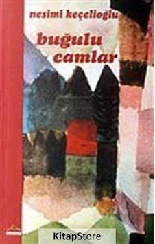 Buğulu Camlar - Nesimi Keçelioğlu - Ütopya Yayınevi Buğulu Camlar - Nesimi Keçelioğlu - Ütopya Yayınevi