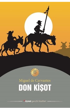 Don Kişot-100 Temel Eser - Miguel de Cervantes Saavedra - Dipnot Don Kişot-100 Temel Eser - Miguel de Cervantes Saavedra - Dipnot