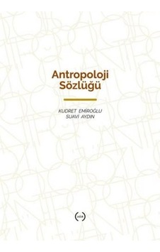 Antropoloji Sözlüğü - Kudret Emiroğlu - Islık Yayınları Antropoloji Sözlüğü - Kudret Emiroğlu - Islık Yayınları