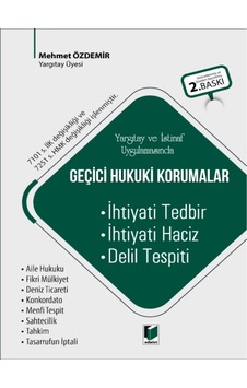 Adalet Yayınevi - Geçici Hukuki Korumalar (İhtiyati Tedbir, İhtiyati Haciz, Delil Tespiti) - Mehmet Özdemir Adalet Yayınevi - Geçici Hukuki Korumalar (İhtiyati Tedbir, İhtiyati Haciz, Delil Tespiti) - Mehmet Özdemir