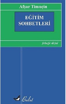Eğitim Sohbetleri Afşar Timuçin 9789752864238 Eğitim Sohbetleri Afşar Timuçin 9789752864238