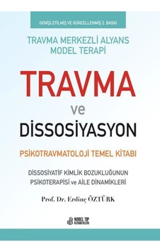 Travma ve Dissosiyasyon - Psikotravmatoloji Temel Kitabı - Erdinç Öztürk - Nobel Tıp Kitabevleri Travma ve Dissosiyasyon - Psikotravmatoloji Temel Kitabı - Erdinç Öztürk - Nobel Tıp Kitabevleri