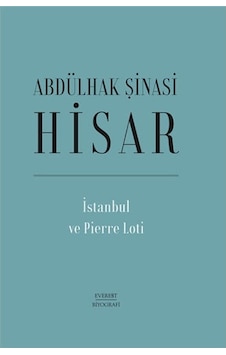 Pierre Loti - Abdülhak Şinasi Hisar - Everest Yayınları