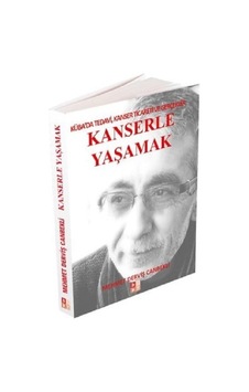 Kanserle Yaşamak: Küba'da Tedavi Kanser Ticareti ve Gerçekler - Mehmet Derviş Canbekli - Babıali Kültür