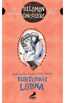 Kurtubalı Lübna : Endülüs'Ün Büyük Bilim Kadını