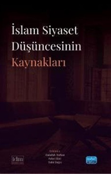 İslam Siyaset Düşüncesinin Kaynaklar / Kolektif İslam Siyaset Düşüncesinin Kaynaklar / Kolektif