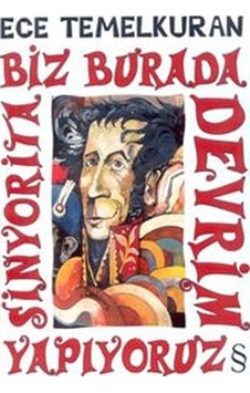 Biz Burada Devrim Yapıyoruz Sinyorita - Ece Temelkuran - Everest Yayınları Biz Burada Devrim Yapıyoruz Sinyorita - Ece Temelkuran - Everest Yayınları