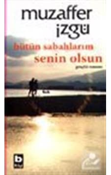 Bütün Sabahlarım Senin Olsun / Muzaffer İzgü