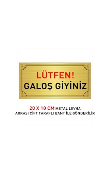 Lütfen Galoş Giyiniz Yazılı 20 X 10 Cm Gold Metal Levha Üzeri Siyah Kırmızı Yazı Lütfen Galoş Giyiniz Yazılı 20 X 10 Cm Gold Metal Levha Üzeri Siyah Kırmızı Yazı