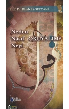 Neden Nasıl Neyi Okuyalım? Ragıb Es-Sercani Beka Yayınları Neden Nasıl Neyi Okuyalım? Ragıb Es-Sercani Beka Yayınları