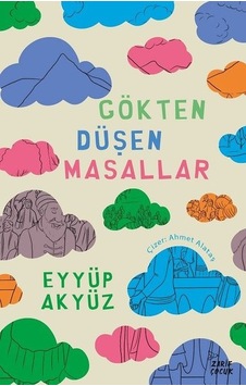 Gökten Düşen Masallar - Eyyüp Akyüz - Zarif Çocuk Gökten Düşen Masallar - Eyyüp Akyüz - Zarif Çocuk