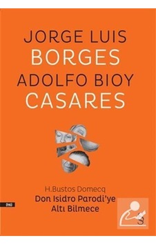 Don Isidro Parodi'ye Altı Bilmece - Jorge Luis Borges - Adolfo Bioy Casares - Everest Yayınları Don Isidro Parodi'ye Altı Bilmece - Jorge Luis Borges - Adolfo Bioy Casares - Everest Yayınları