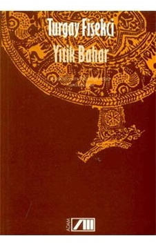 Yitik Bahar - Turgay Fişekçi Yitik Bahar - Turgay Fişekçi