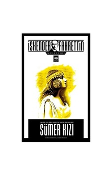 Sümer Kızı - 7000 Sene Evvel Sümer Medeniyetini Yaratan Türklerin Tarihi - İskender Fahrettin Sertelli - Ötüken Neşriyat Sümer Kızı - 7000 Sene Evvel Sümer Medeniyetini Yaratan Türklerin Tarihi - İskender Fahrettin Sertelli - Ötüken Neşriyat
