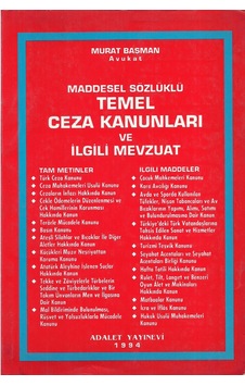 Maddesel Sözlüklü Temel Ceza Kanunlari ve İlgili Mevzuat Maddesel Sözlüklü Temel Ceza Kanunlari ve İlgili Mevzuat