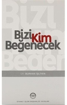 Bizi Kim Beğenecek Bizi Kim Beğenecek