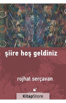 Şiire Hoş Geldiniz / Rojhat Serçavan Şiire Hoş Geldiniz / Rojhat Serçavan