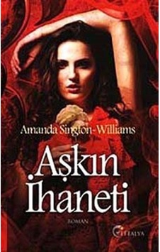Aşkın İhaneti - Amanda Sington-Williams - Eftalya Yayınları Aşkın İhaneti - Amanda Sington-Williams - Eftalya Yayınları