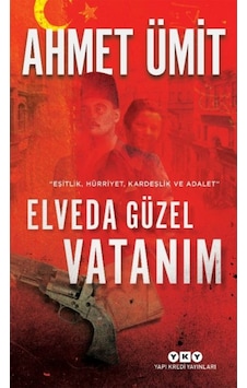 Elveda Güzel Vatanım - Ahmet Ümit Elveda Güzel Vatanım - Ahmet Ümit