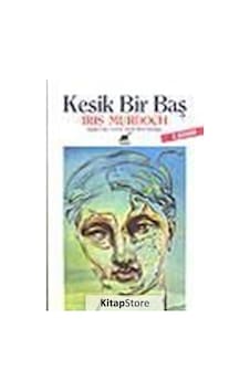 Kitapstore Kesik Bir Baş / Iris Murdoch Kitapstore Kesik Bir Baş / Iris Murdoch
